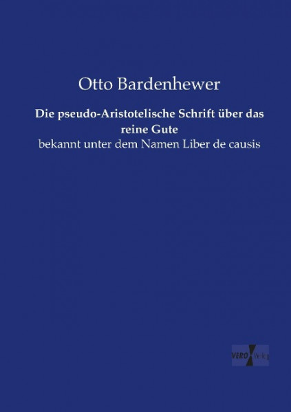 Die pseudo-Aristotelische Schrift über das reine Gute