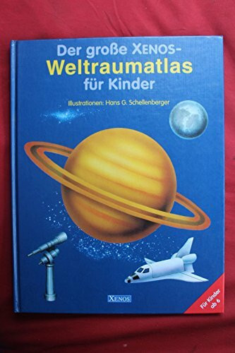Der grosse Xenos-Weltraumatlas für Kinder