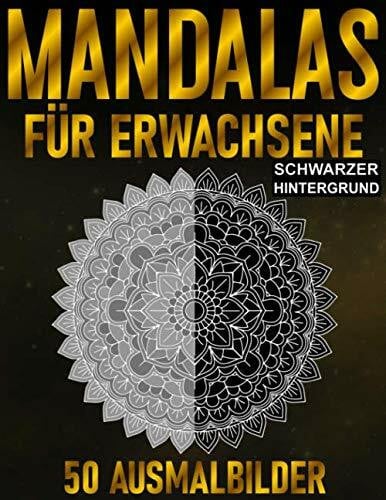 MANDALAS Für Erwachsene 50 Ausmalbilder Schwarzer Hintergrund: Mandala Malbuch für Erwachsene mit 50 Mandalas zum ausmalen, auf schwarzem Hintergrund ... & Lebensfreude A4 Schwarzes Papier