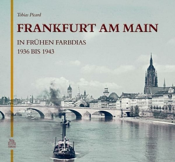 Frankfurt am Main in frühen Farbdias 1936 bis 1943 (Archivbilder)