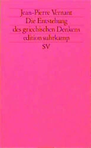 Die Entstehung des griechischen Denkens (edition suhrkamp)