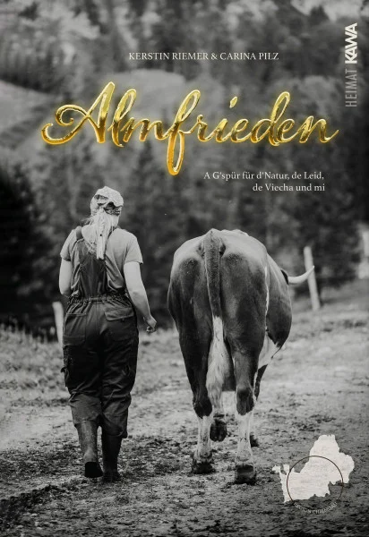 Almfrieden: A G'spür für d'Natur, de Leid, de Viecha und mi (Chiemgau)