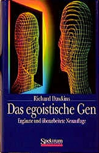 Das egoistische Gen: Mit e. Vorw. v. Wolfgang Wickler