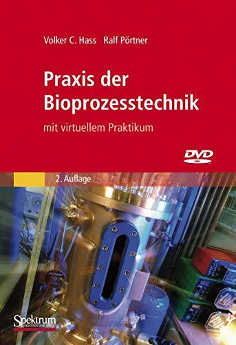 Praxis der Bioprozesstechnik mit virtuellem Praktikum