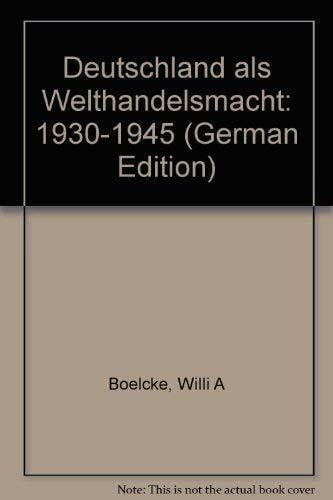 Deutschland als Welthandelsmacht 1930-1945