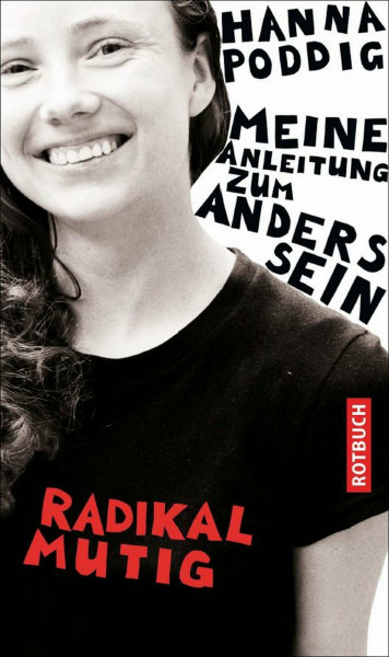 Radikal mutig: Meine Anleitung zum Anderssein (Rotbuch)