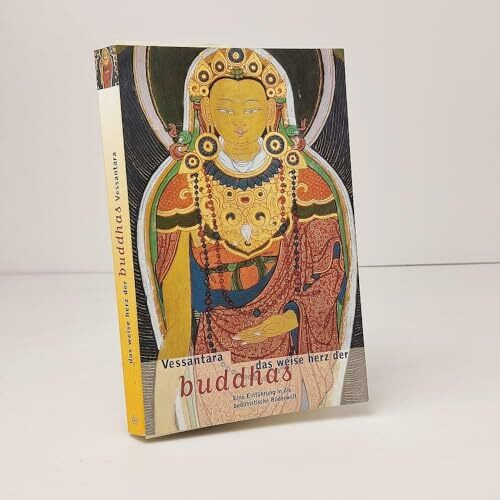 Das weise Herz der Buddhas: Eine Einführung in die buddhistische Bilderwelt. Reise in die Welt der Buddha-Bilder und Erläuterung ihrer Vielfalt an äußerer und innerer Symbolik