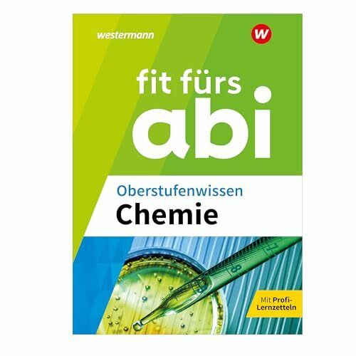Fit fürs Abi: Oberstufenwissen Chemie