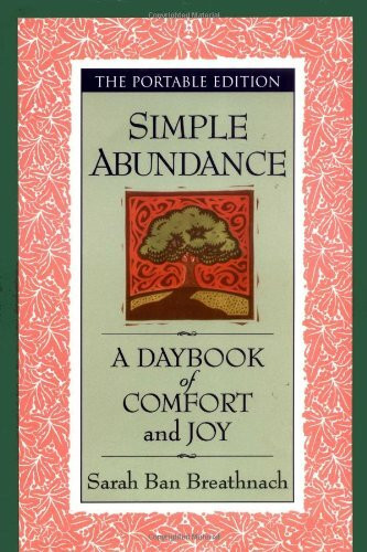 Simple Abundance: A Daybook of Comfort of Joy: A Daybook of Comfort and Joy