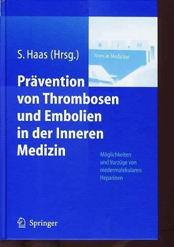 Prävention von Thrombosen und Embolien in der Inneren Medizin: Möglichkeiten und Vorzüge von niedermolekularen Heparinen