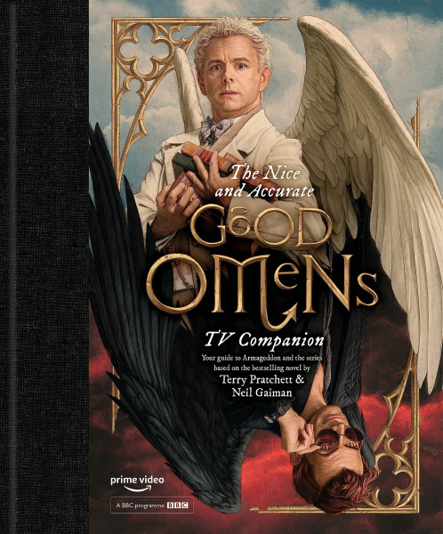 The Nice and Accurate Good Omens TV Companion: Your guide to Armageddon and the series based on the bestselling novel by Terry Pratchett and Neil Gaiman