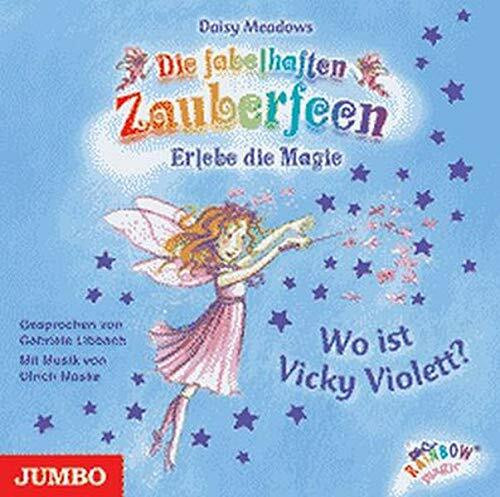 Die fabelhaften Zauberfeen. Wo ist Vicky Violett?