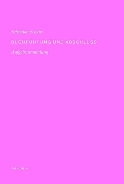Buchführung und Abschluss: Aufgabensammlung