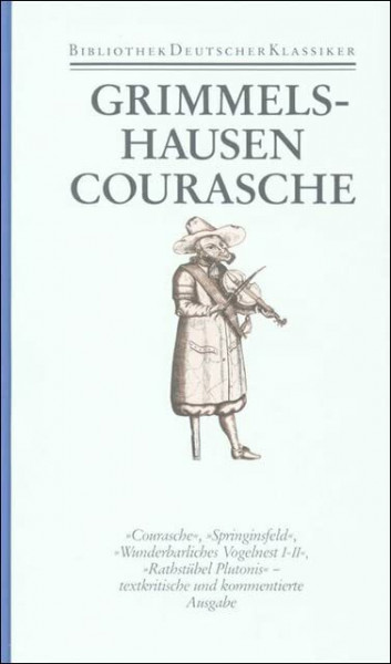 Werke in drei Bänden: Band 1/2: Courasche / Springinsfeld / Wunderbarliches Vogelnest I und II / Rathstübel Plutonis