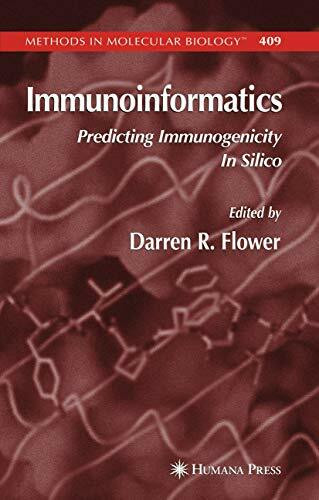 Immunoinformatics: Predicting Immunogenicity In Silico (Methods in Molecular Biology, 409, Band 409)