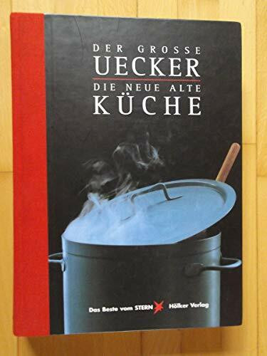 Der Grosse Uecker: Die neue alte Küche