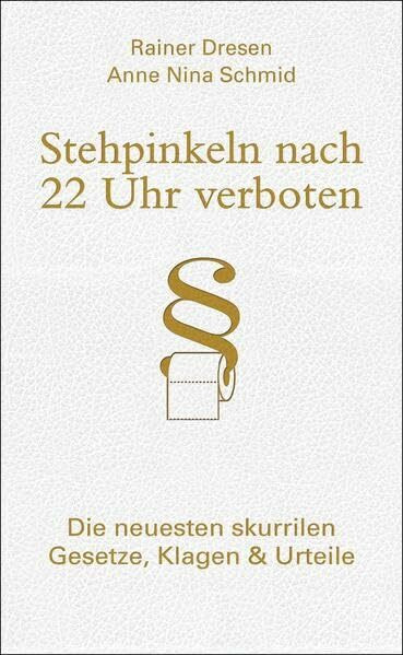 Stehpinkeln nach 22 Uhr verboten: Die neuesten skurrilen Gesetze, Klagen & Urteile