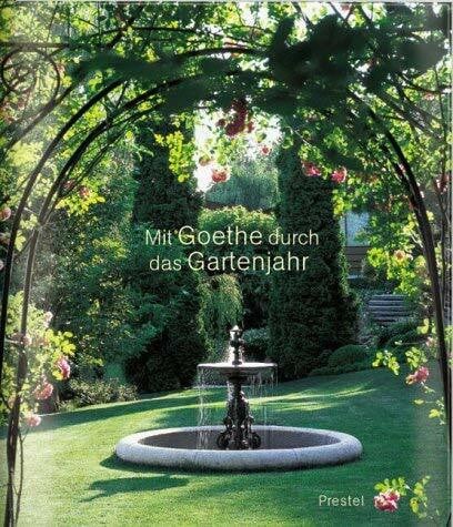 Mit Goethe durch das Gartenjahr