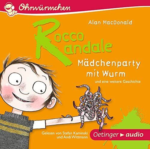 Rocco Randale. Mädchenparty mit Wurm und eine weitere Geschichte: Ohrwürmchen