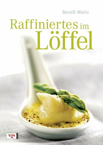 Raffiniertes im Löffel