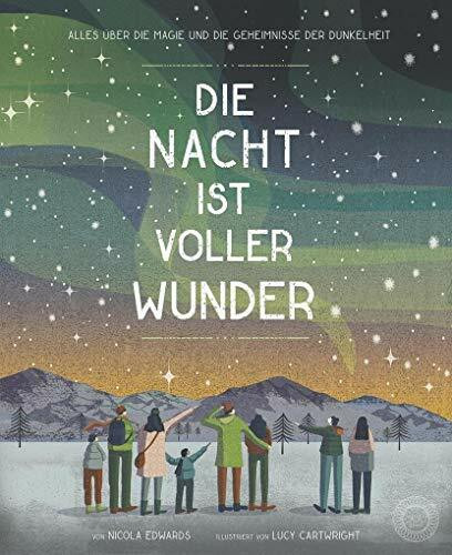 Die Nacht ist voller Wunder: Das Buch über die Magie und die Geheimnisse der Dunkelheit