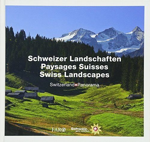 Schweizer Landschaften – Paysages Suisses – Swiss Landscapes