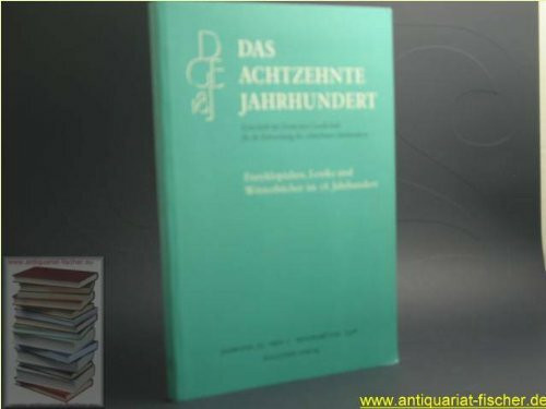 Das achtzehnte Jahrhundert 22/1 (Das achtzehnte Jahrhundert - Zeitschrift der Deutschen Gesellschaft für die Erforschung des achtzehnten Jahrhunderts)