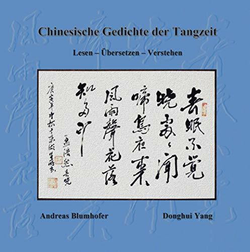 Chinesische Gedichte der Tangzeit: Lesen - Übersetzen - Verstehen