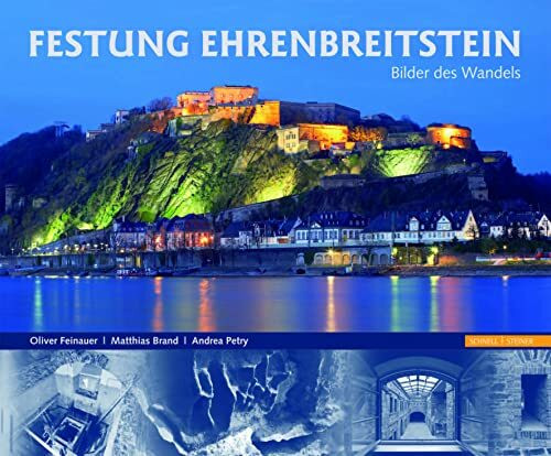Festung Ehrenbreitstein: Bilder des Wandels
