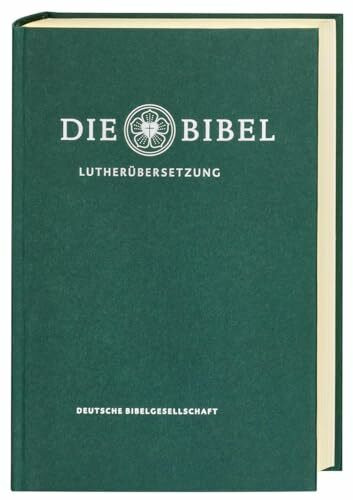 Die Bibel nach Martin Luthers Übersetzung - Lutherbibel revidiert 2017: Standardausgabe. Ohne Apokryphen: Die Bibel nach Martin Luthers Übersetzung. Ohne Apokryphen