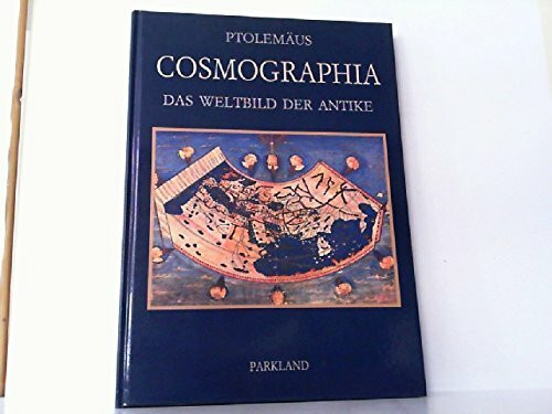 Ptolemäus Cosmographia. Das Weltbild der Antike
