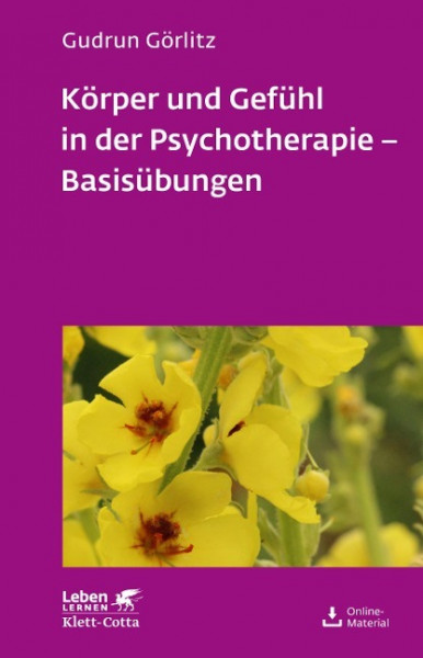 Körper und Gefühl in der Psychotherapie - Basisübungen (Leben lernen, Bd. 120)