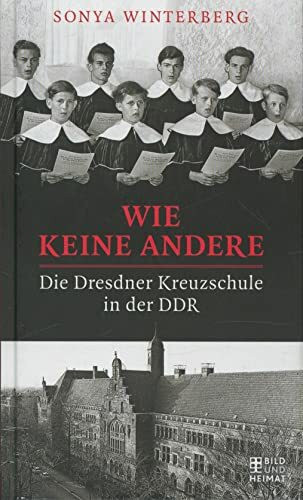 Wie keine andere: Die Dresdner Kreuzschule in der DDR