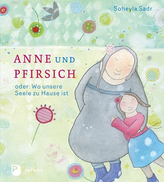 Anne und Pfirsich: oder: Wo unsere Seele zu Hause ist