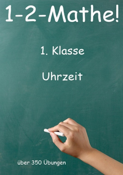 1-2-Mathe! - 1. Klasse - Uhrzeit