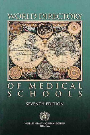 World Directory of Medical Schools (WORLD DIRECTORY OF MEDICAL SCHOOLS/REPERTOIRE MONDIAL DES ECOLES DE MEDECINE)