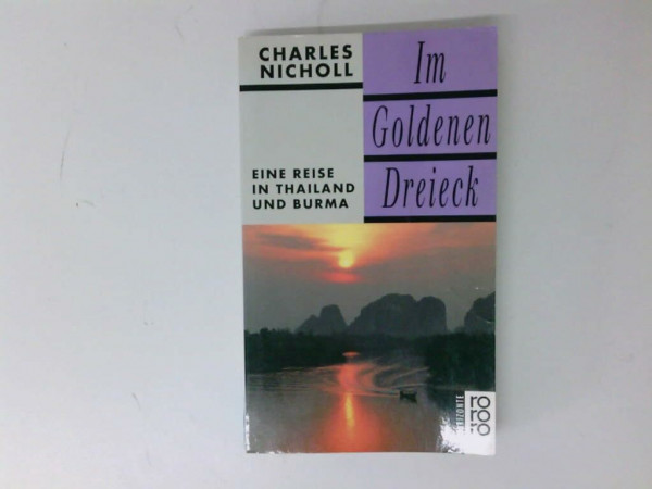 Im Goldenen Dreieck: Eine Reise in Thailand und Burma. (horizonte) (rororo: Rowohlts Rotations Romane)