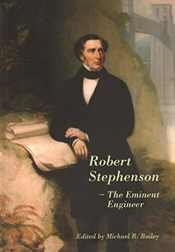 Taylor & Francis Ltd Robert Stephenson - The Eminent Engineer