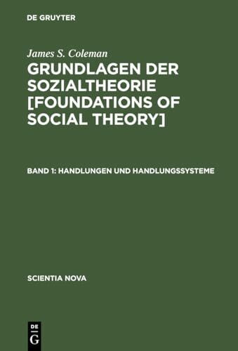 Grundlagen der Sozialtheorie, in 3 Bdn., Bd.1, Handlungen und Handlungssysteme (Scientia Nova)