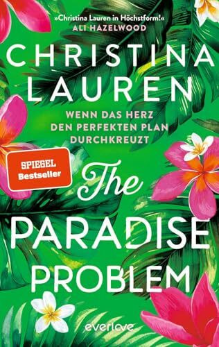 The Paradise Problem – Wenn das Herz den perfekten Plan durchkreuzt: Roman | Nach dem TikTok-Hit »The Unhoneymooners« endlich die neue paradiesisch prickelnde RomCom der SPIEGEL-Bestsellerautorin