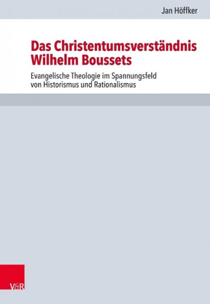 Das Christentumsverständnis Wilhelm Boussets