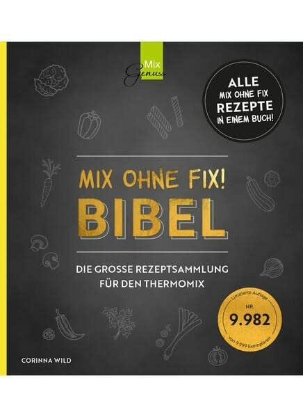 MIX OHNE FIX BIBEL - Limitierte Auflage: Die große Rezeptsammlung für den Thermomix