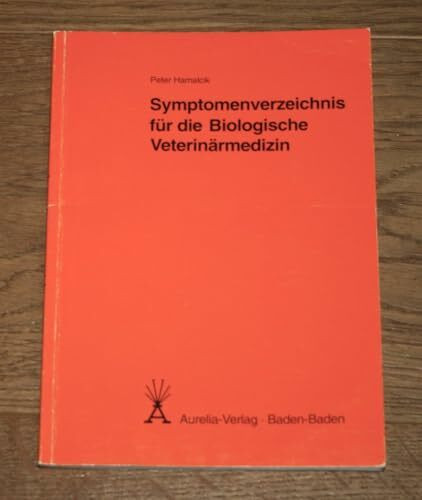 Symptomenverzeichnis für die Biologische Veterinärmedizin