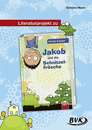 Literaturprojekt zu Jakob und die Schnitzelfrösche