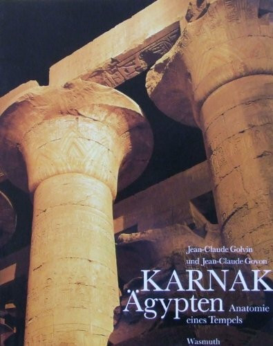 Karnak, Ägypten: Anatomie eines Tempels