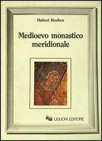 Medioevo monastico meridionale (Nuovo Medioevo, Band 32)