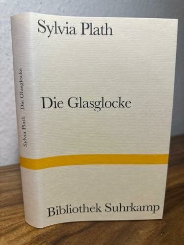Die Glasglocke (Bibliothek Suhrkamp)