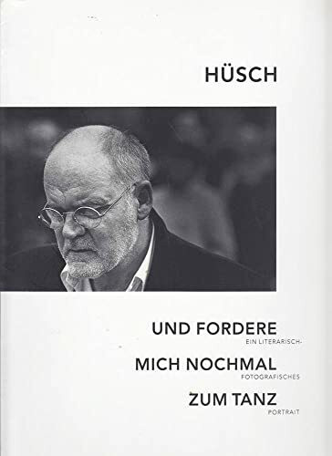 Hüsch - und fordere mich nochmals zum Tanz