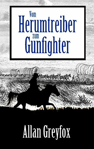 Vom Herumtreiber zum Gunfighter