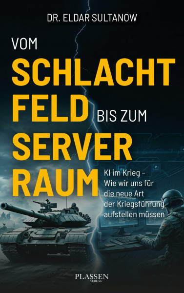 Vom Schlachtfeld bis zum Serverraum: KI im Krieg – Wie wir uns für die neue Art der Kriegsführung aufstellen müssen